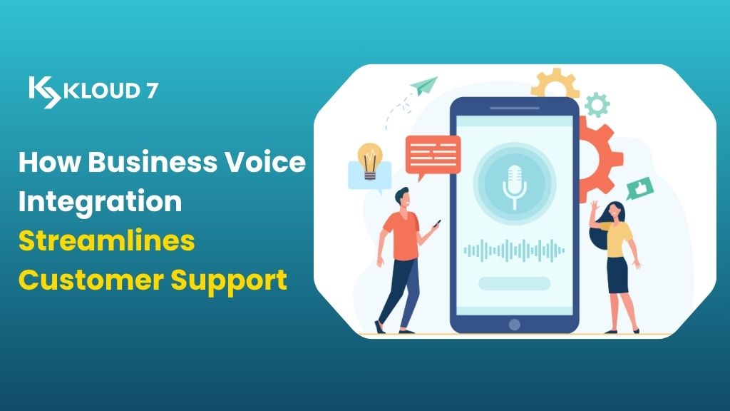 How Business Voice Integration Streamlines Customer Support