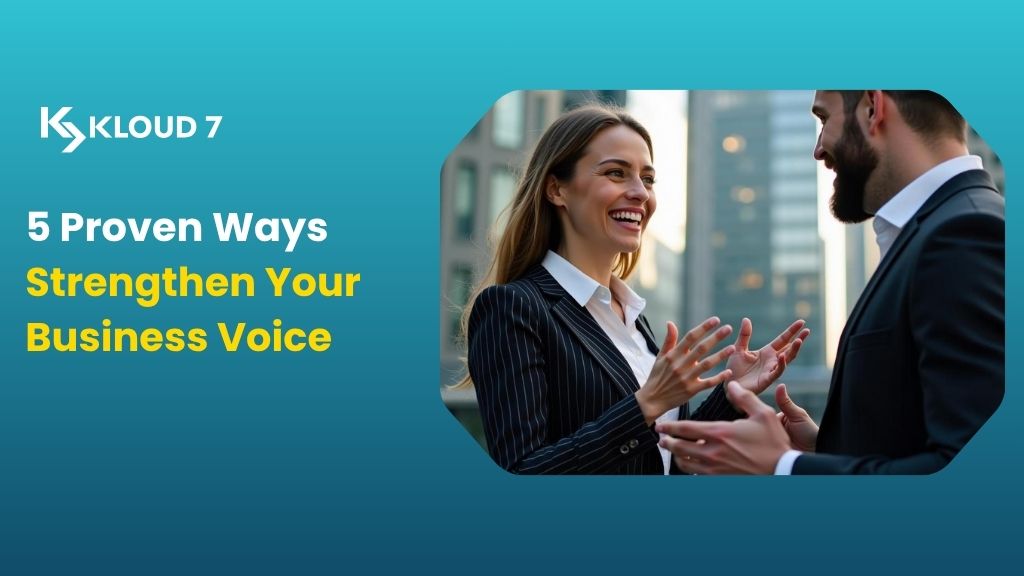 5 Proven Ways to Strengthen Your Business Voice Today