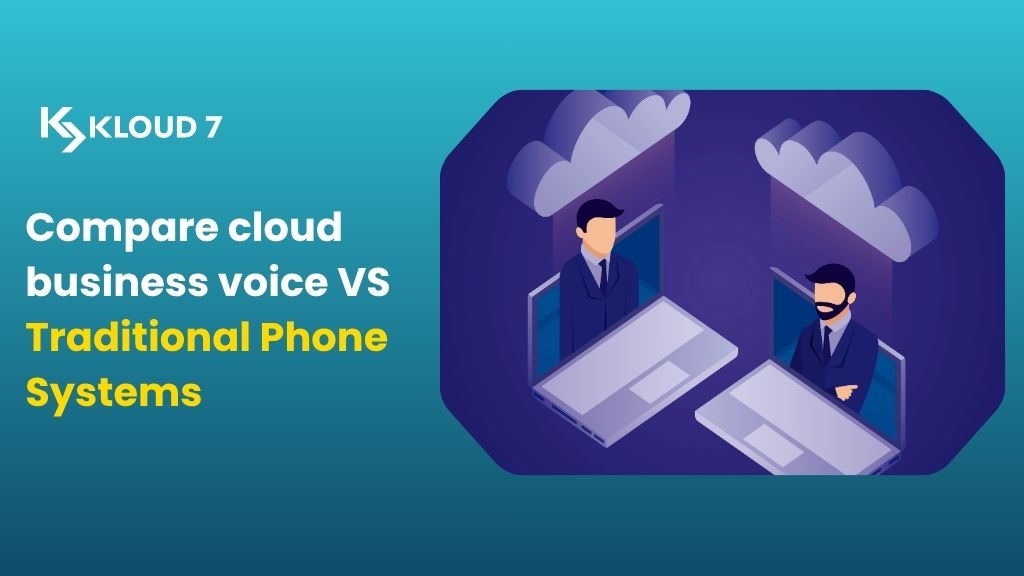 Cloud Business Voice Services vs Traditional Phone Systems