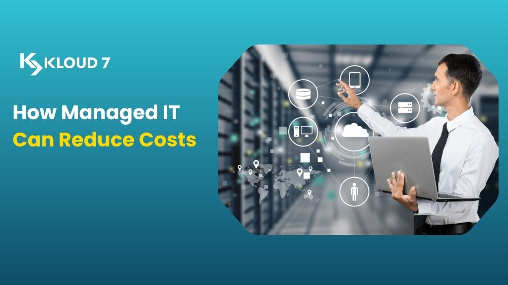 How Managed IT Can Reduce Costs and Boost Efficiency