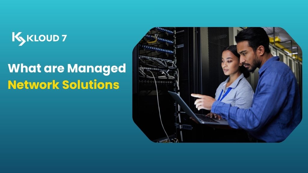 What are Managed Network Solutions