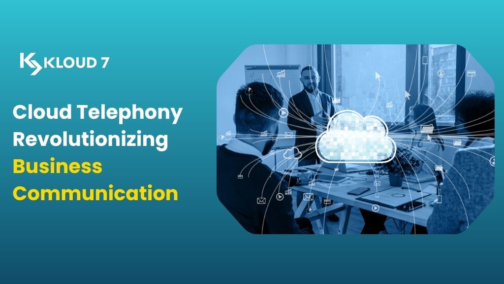 Cloud Telephony Revolutionizing Business Communication